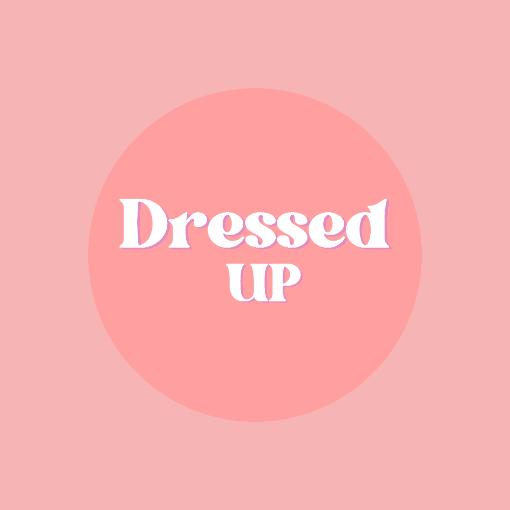 Dressed Up